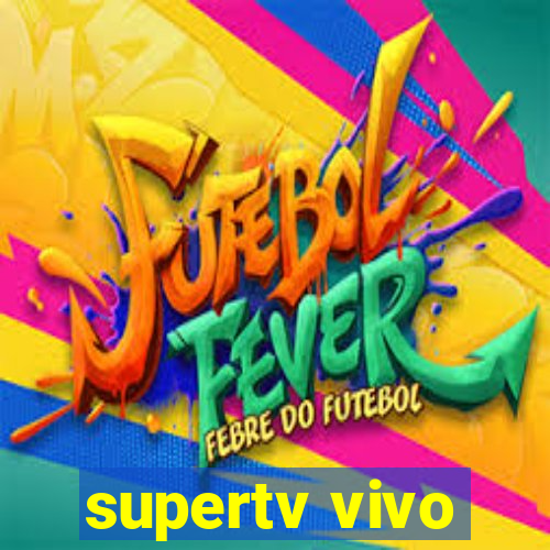 supertv vivo